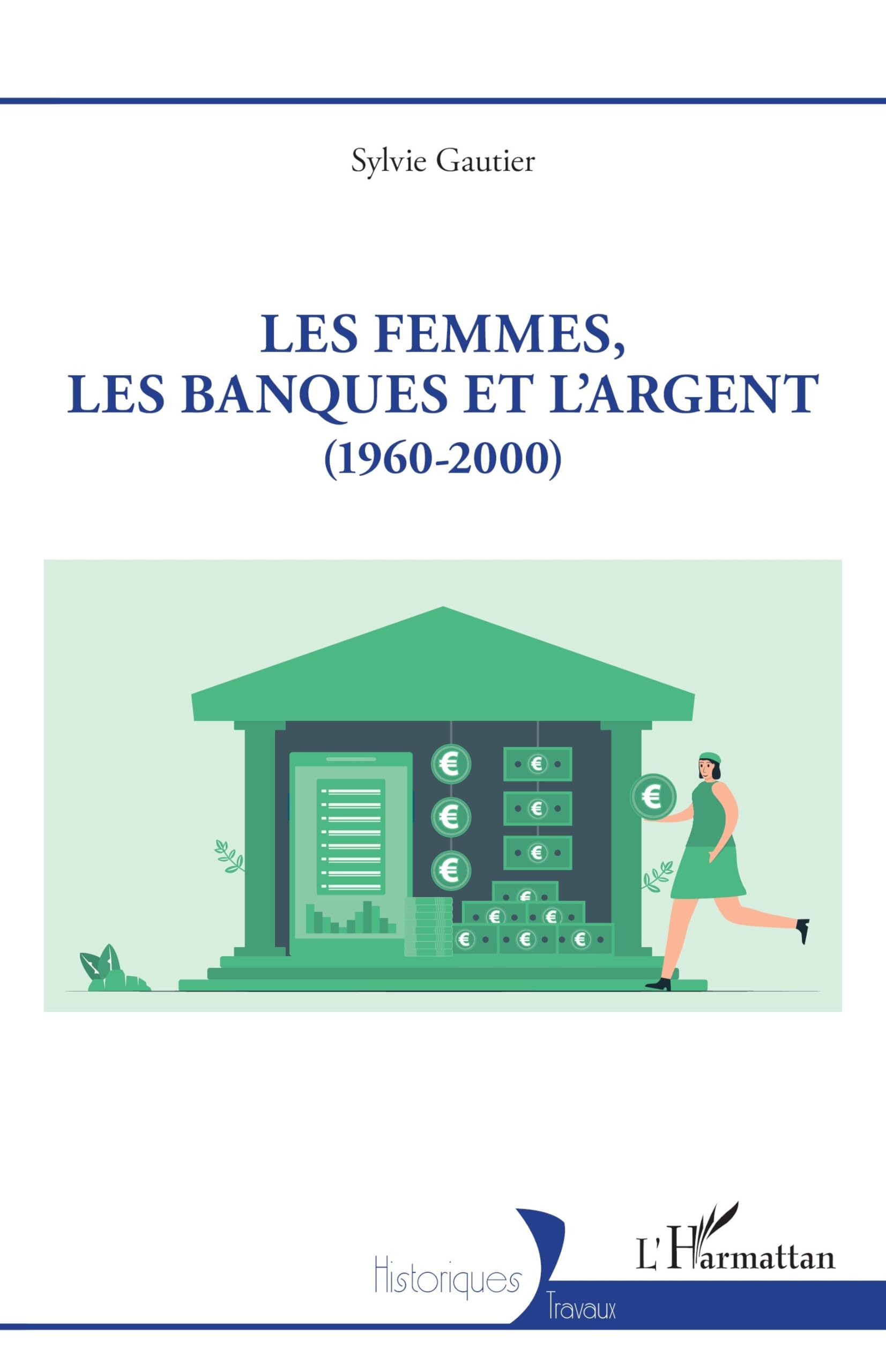 Les femmes, les banques et l’argent: (1960-2000) book