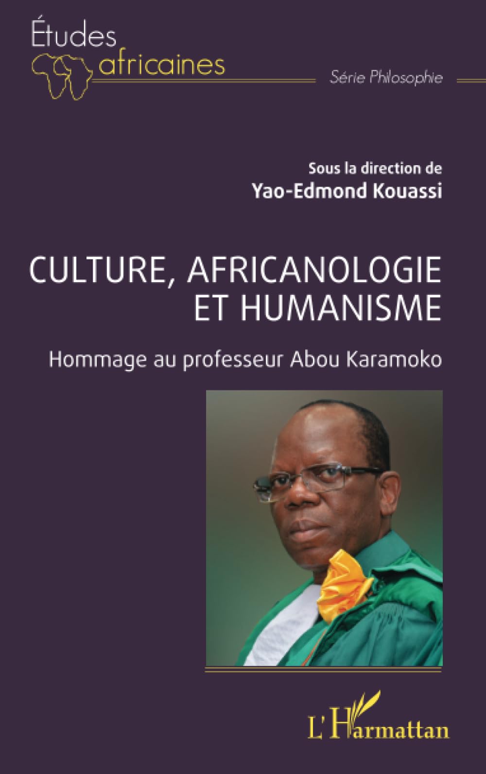 Culture, africanologie et humanisme: Hommage au professeur Abou Karamoko book