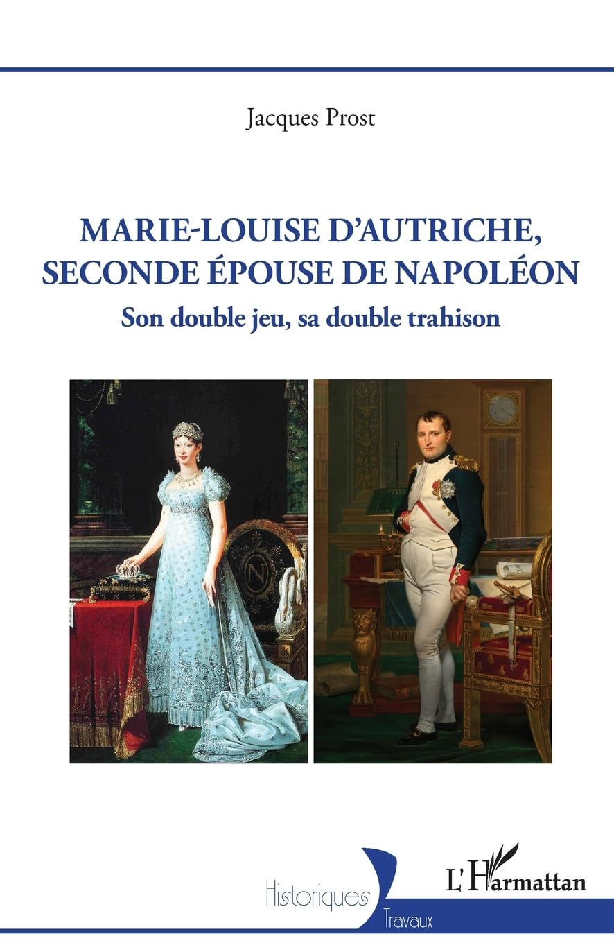 Marie-Louise d’Autriche, seconde épouse de Napoléon: Son double jeu sa double trahison book