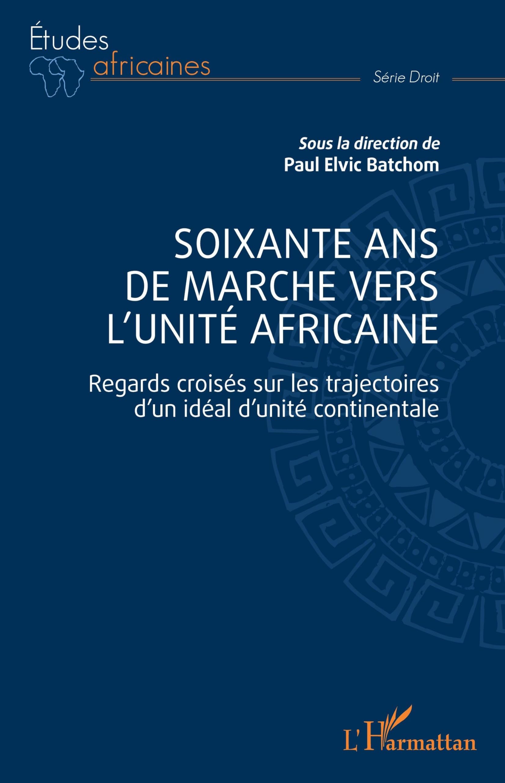 Soixante ans de marche vers l'unité africaine Law