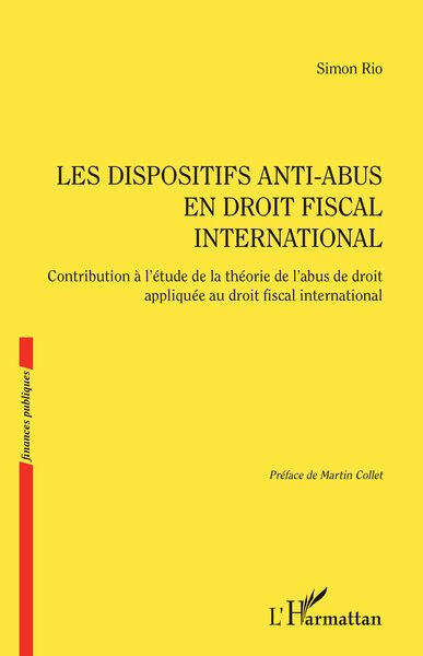 Les dispositifs anti-abus en droit fiscal international : contribution à l'étude de la théorie de l'abus de droit appliquée au droit fiscal international book