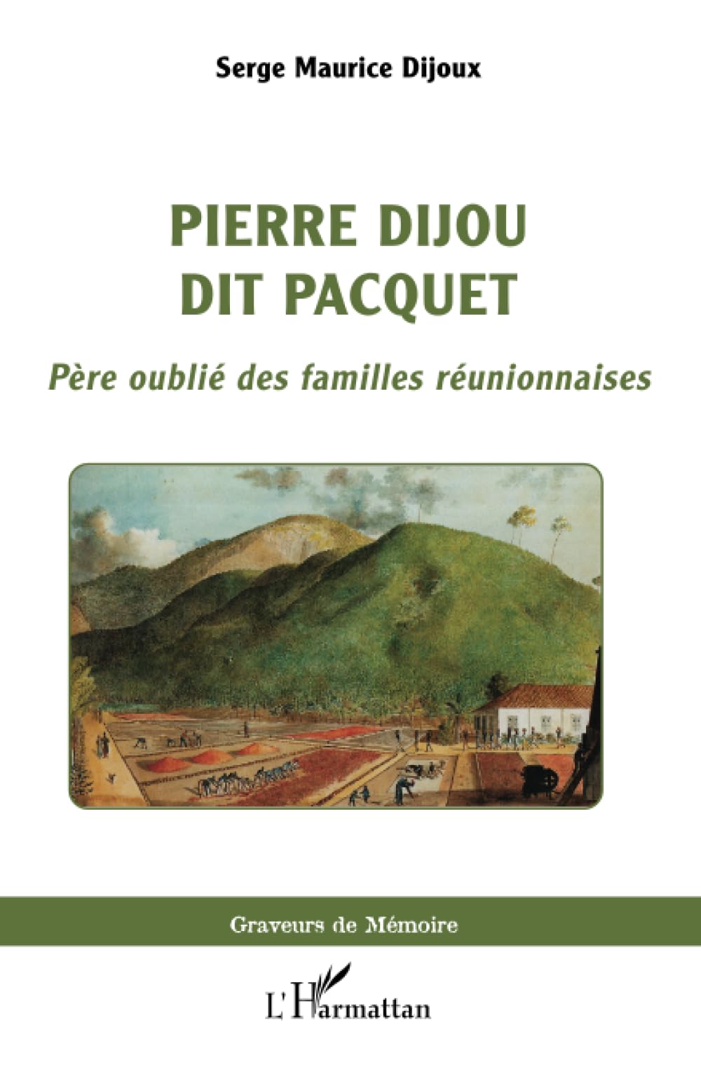 Pierre Dijou dit Pacquet: Père oublié des familles réunionnaises book