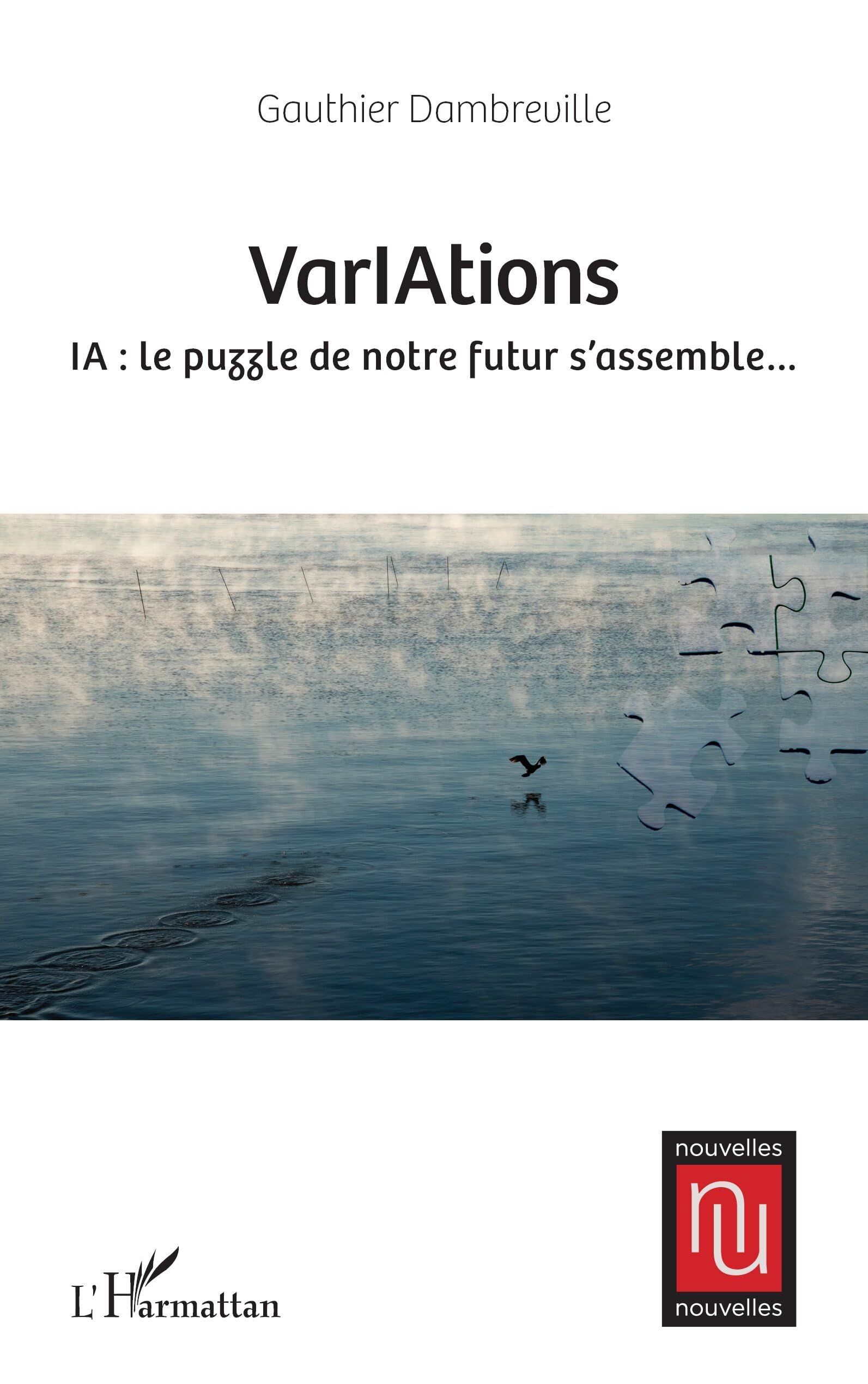 VarIAtions: IA : le puzzle de notre futur s’assemble… book