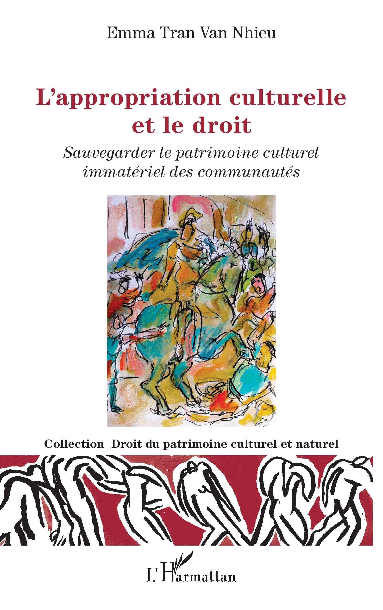 L'appropriation culturelle et le droit: Sauvegarder le patrimoine culturel immatériel des communautés book