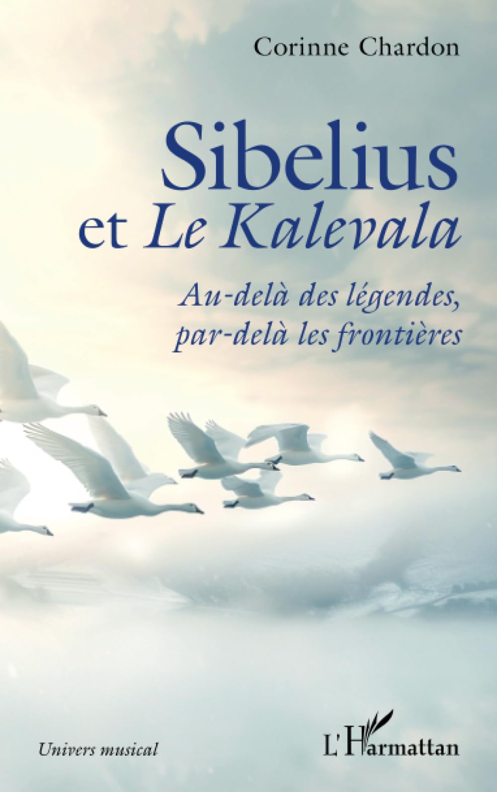 Sibelius et Le Kalevala: Au-delà des légendes, par-delà les frontières book