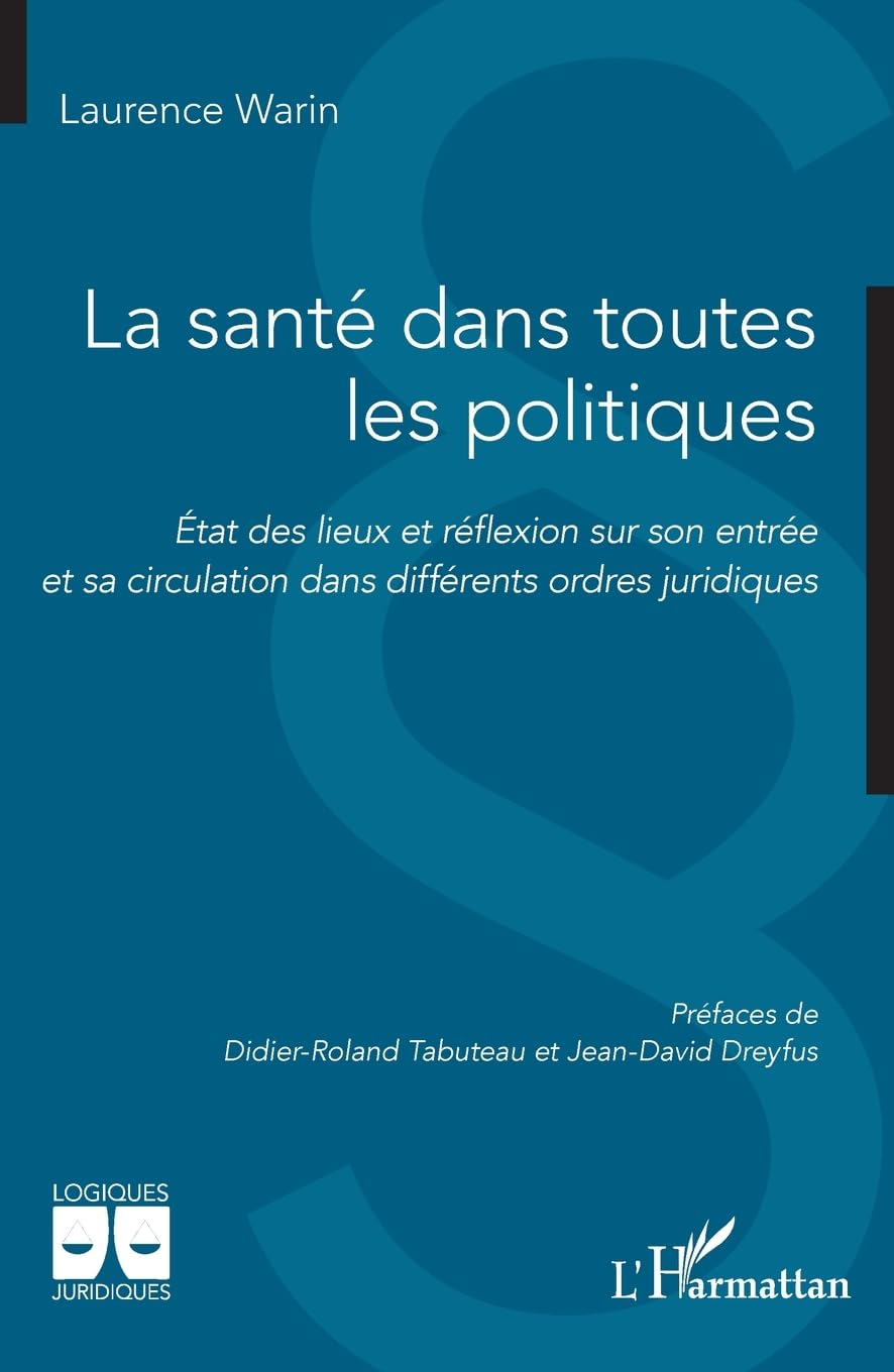 La santé dans toutes les politiques: État des lieux et réflexion sur son entrée et sa circulation dans différents ordres juridiques book