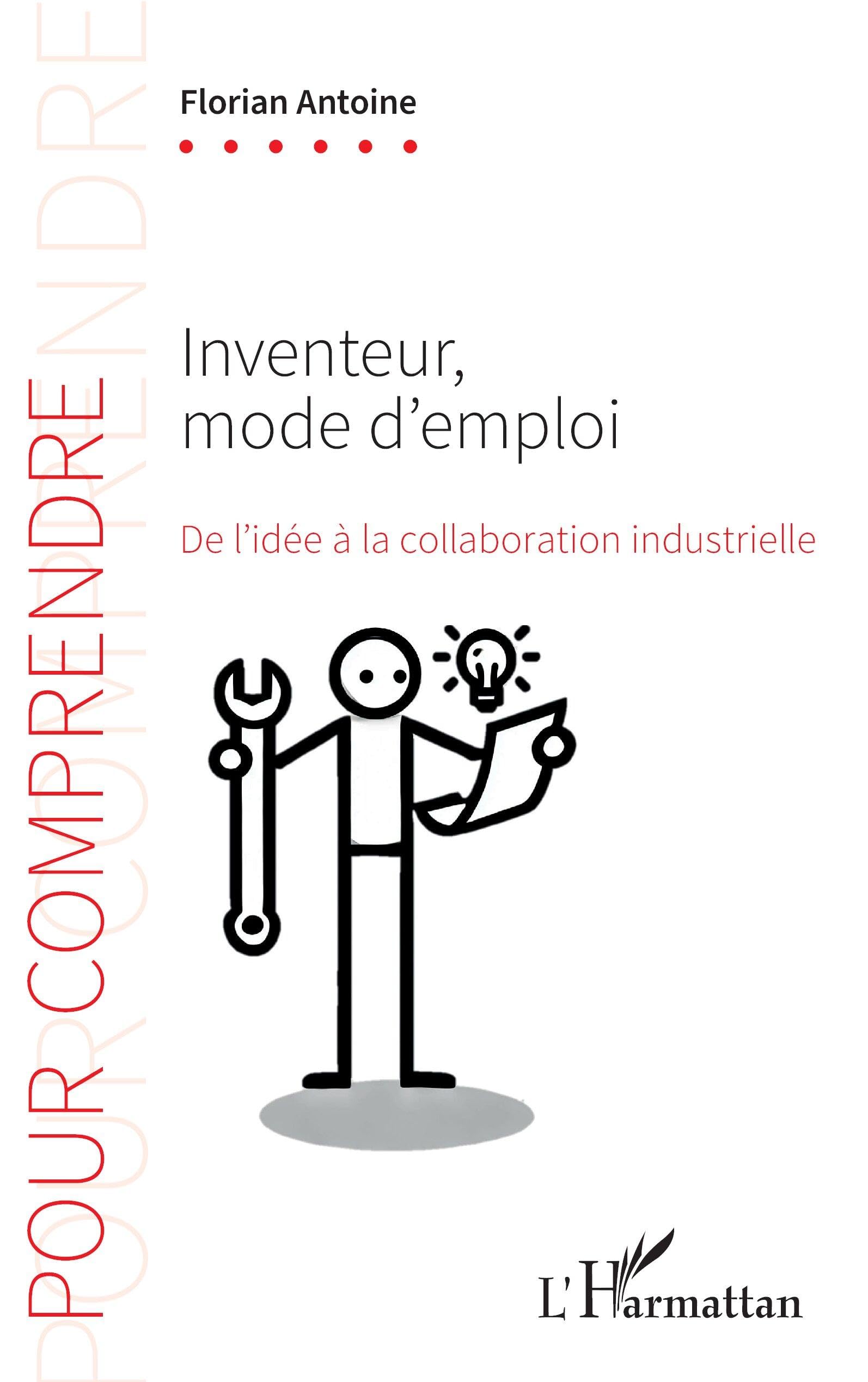 Inventeur, mode d’emploi: De l’idée à la collaboration industrielle book