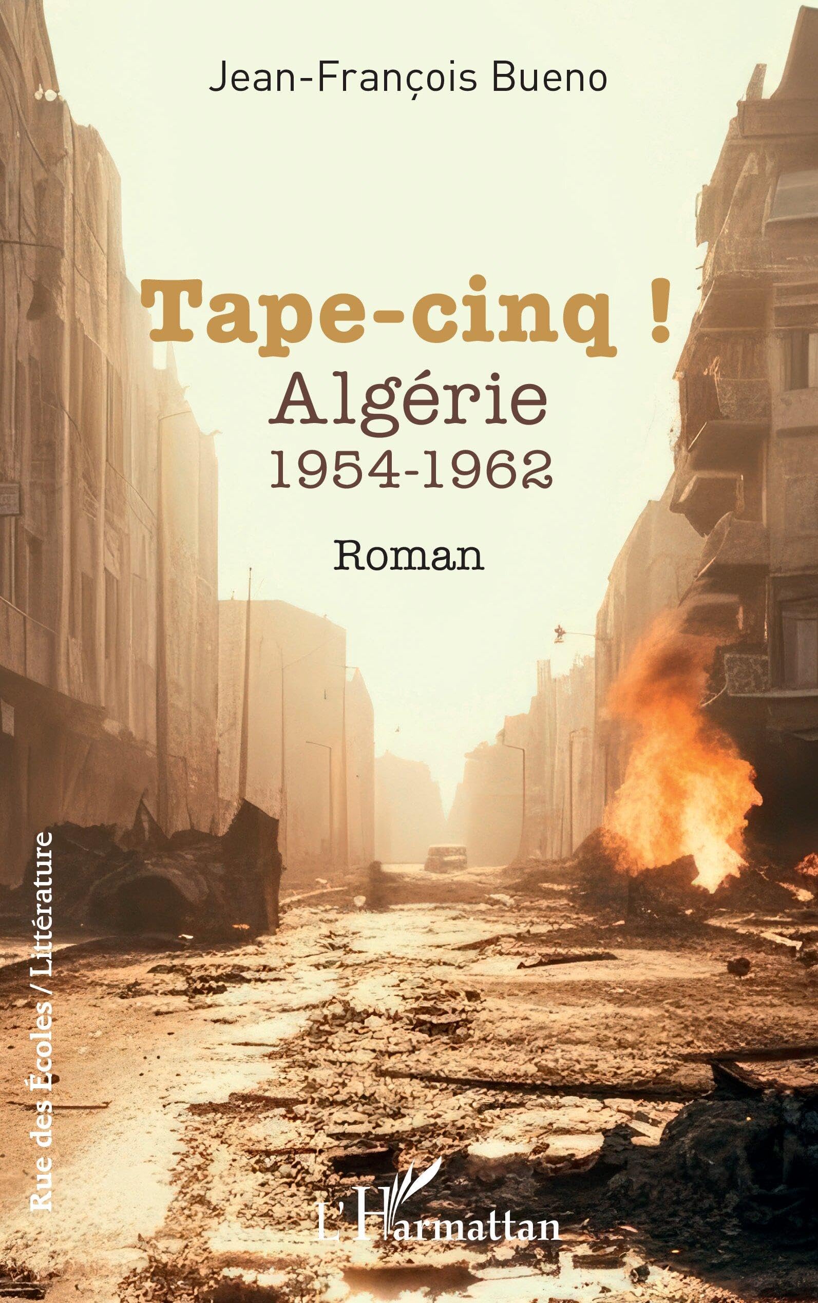 Tape-cinq !: Algérie 1954-1962 Contemporary literature