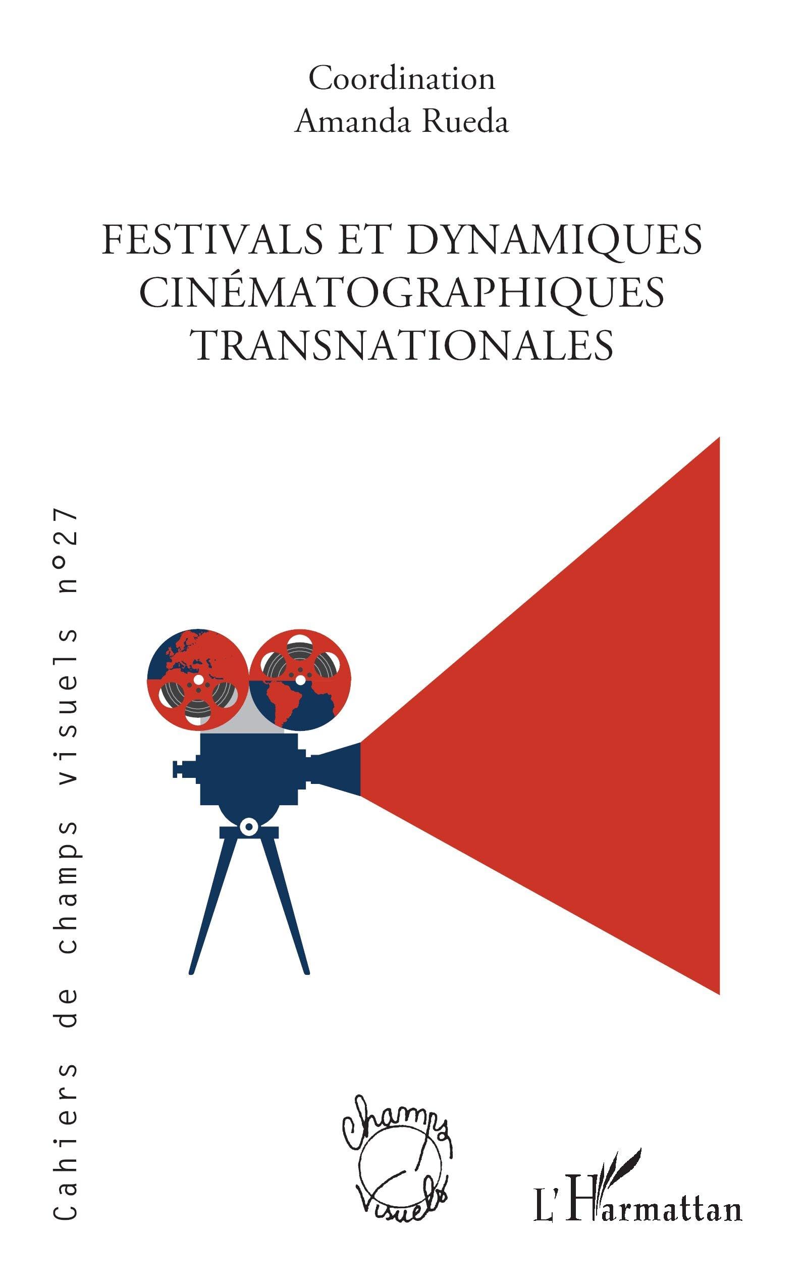 Festivals et dynamiques cinématographiques transnationales book