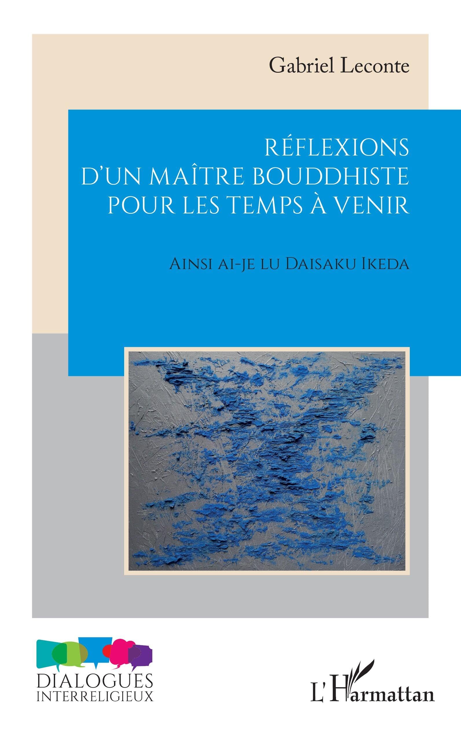 Réflexions d’un maître bouddhiste pour les temps à venir: Ainsi ai-je lu Daisaku Ikeda book