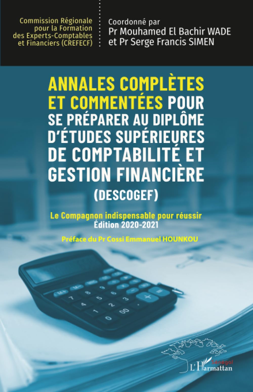 Annales complètes et commentées pour se préparer au Diplôme d'Études Supérieures de Comptabilité et Gestion Financière (DESCOGEF) Édition 2020-2021: Le Compagnon indispensable pour réussir Business, Finance & Career