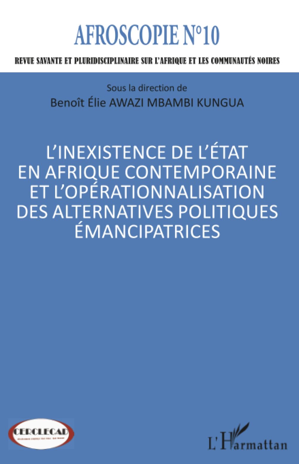 L'inexistence de l'État en Afrique contemporaine et l'opérationnalisation des alternatives politiques émancipatrices Social Sciences
