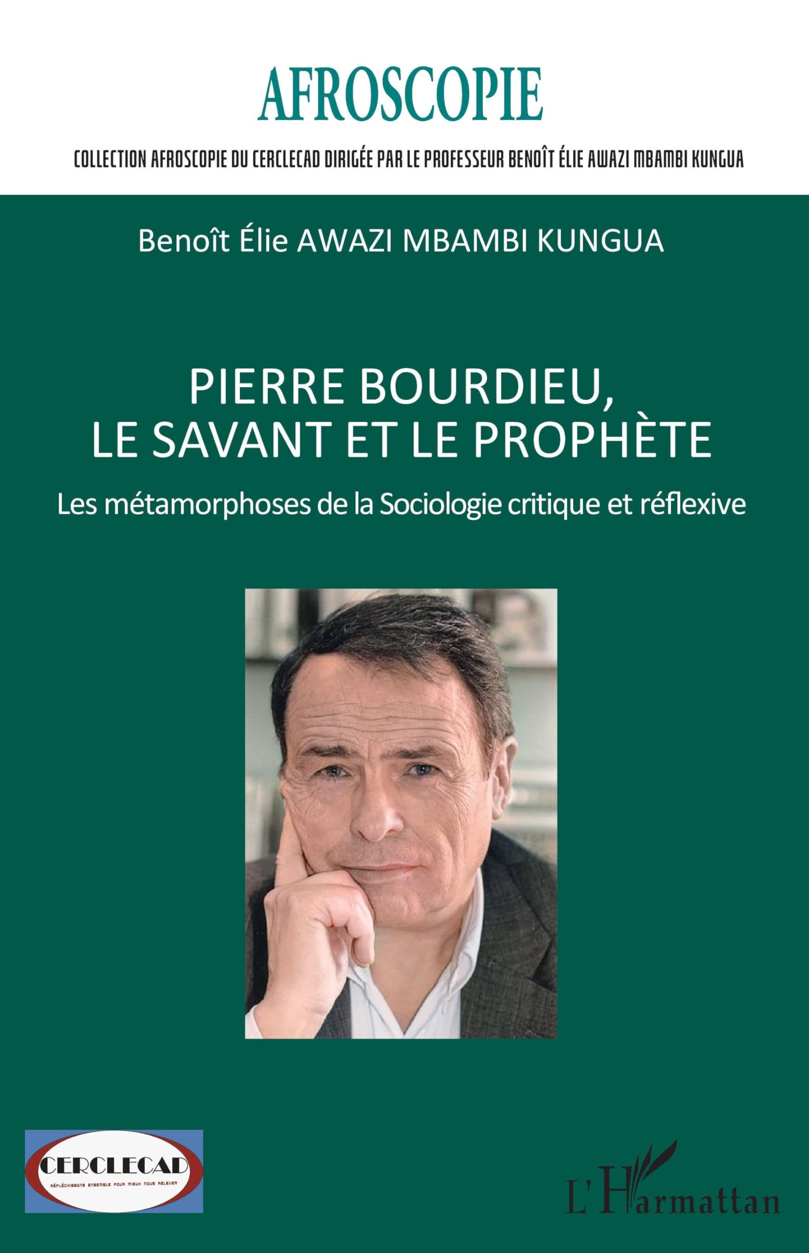 Pierre Bourdieu, le savant et le prophète: Les métamorphoses de la Sociologie critique et réflexive Books