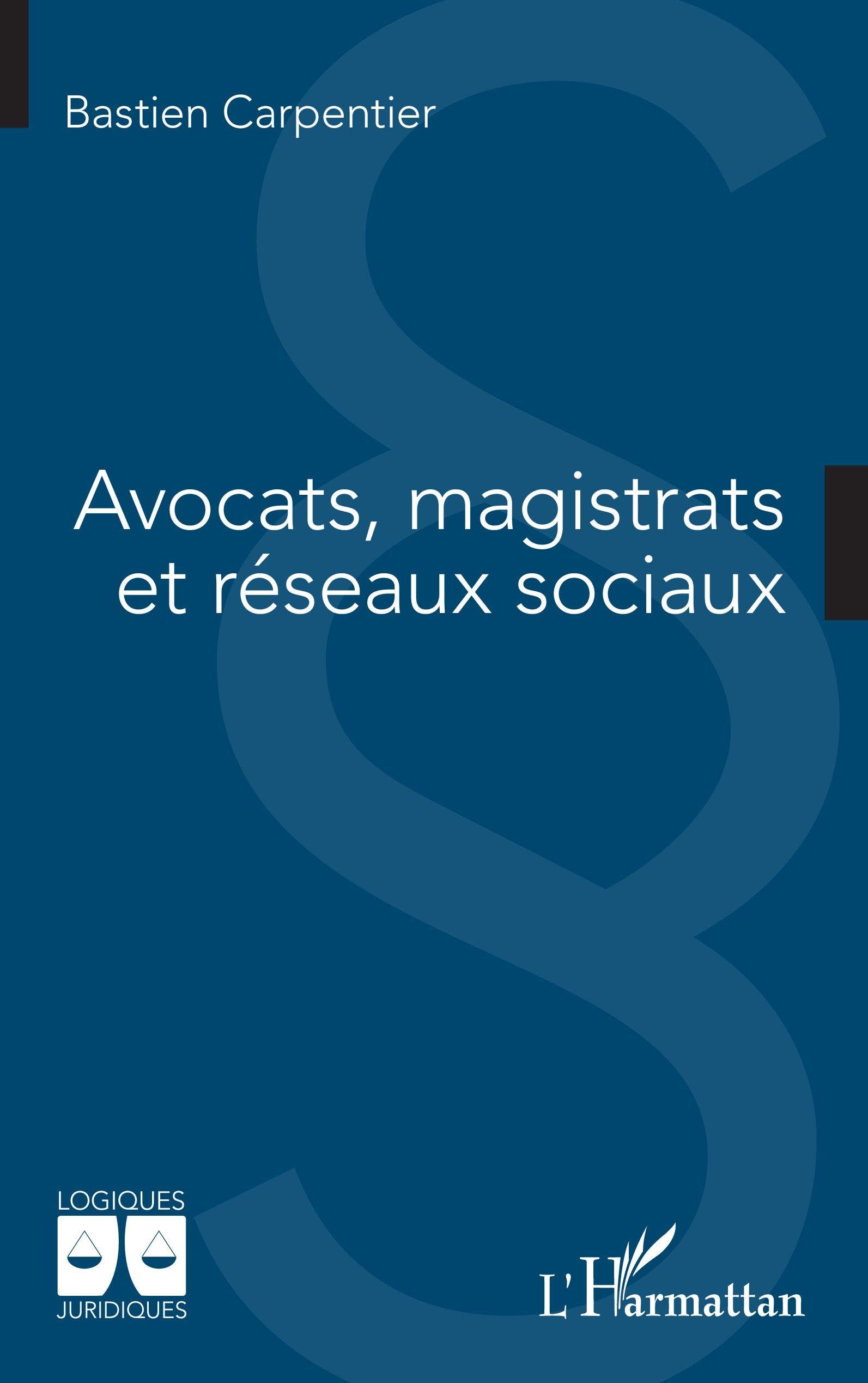 Avocats, magistrats et réseaux sociaux Law