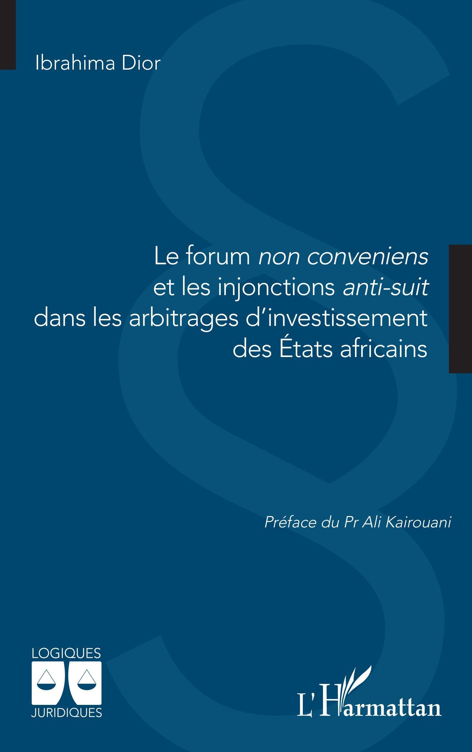 Le forum non conveniens et les injonctions anti-suit dans les arbitrages d'investissement des États africains Law