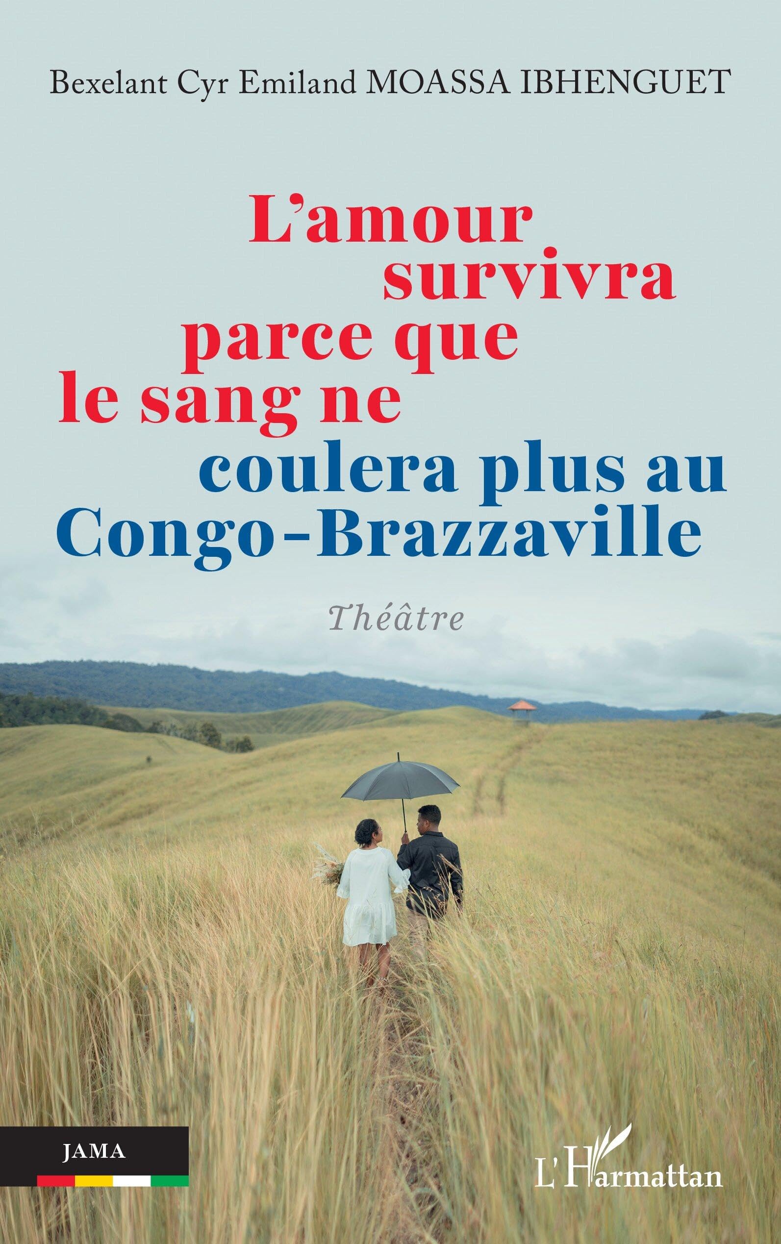 L'amour survivra parce que le sang ne coulera plus au Congo-Brazzaville Drama
