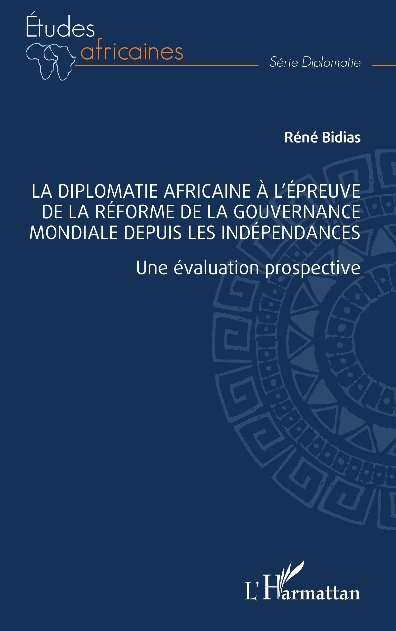 La diplomatie africaine à l'épreuve de la réforme de la gouvernance mondiale depuis les indépendances: Une évaluation prospective Law