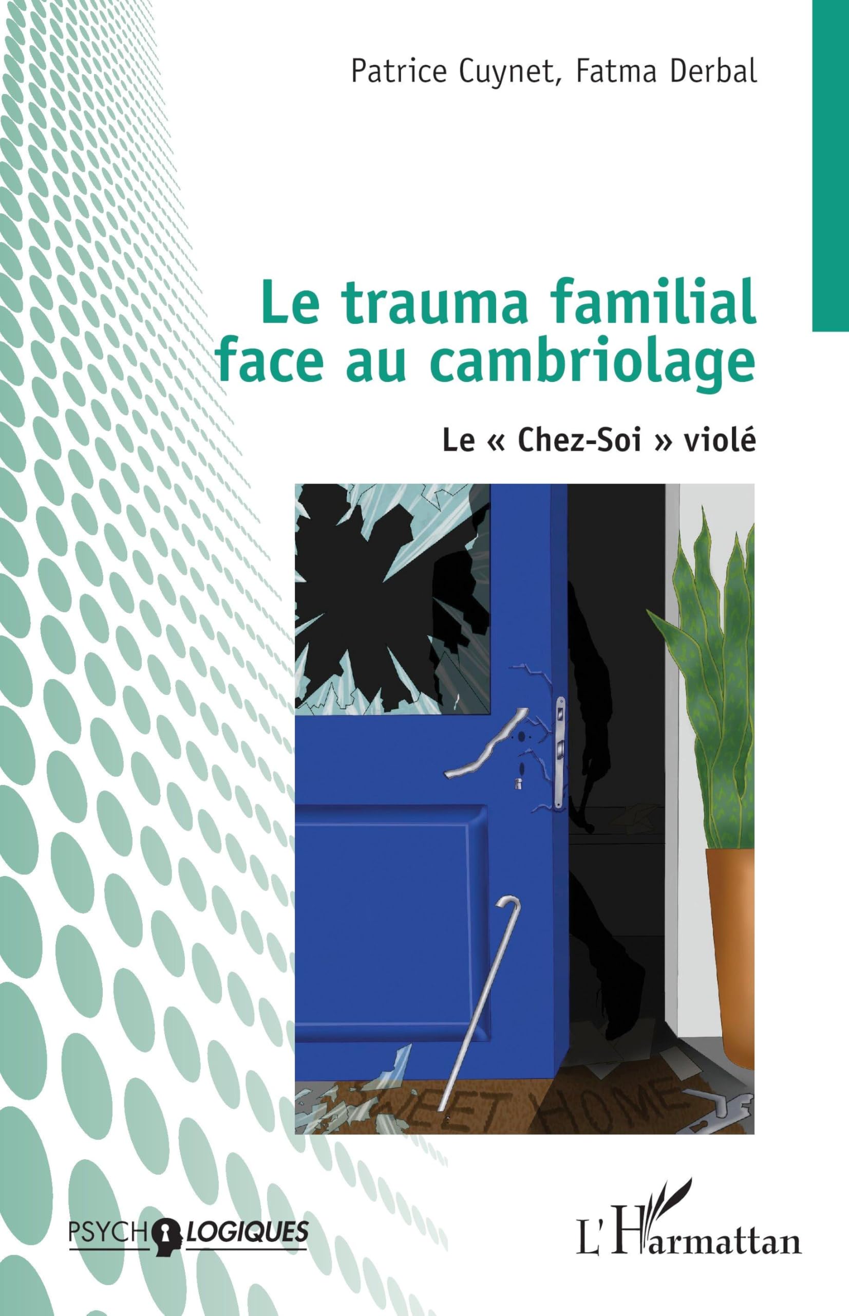 Le trauma familial face au cambriolage: Le ' Chez-Soi ' violé Psychology