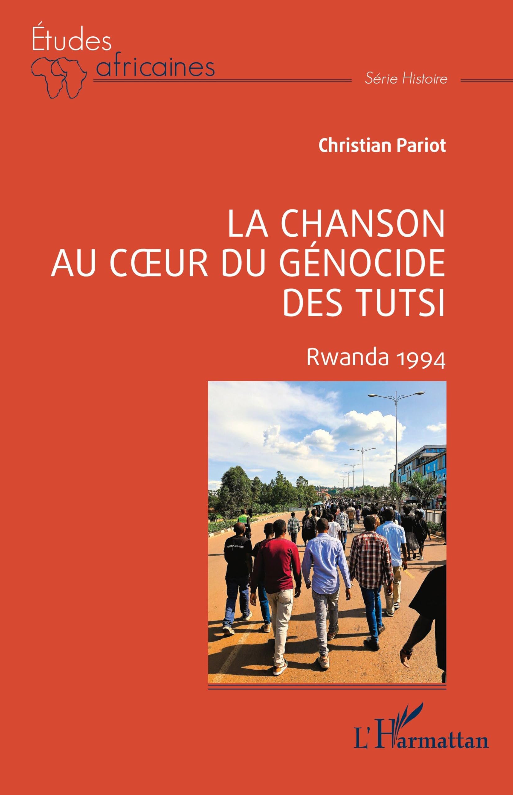 La chanson au coeur du génocide des Tutsi: Rwanda 1994 Politics & History