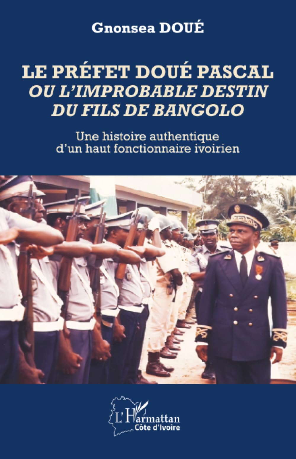 Le préfet Doué Pascal ou l'improbable destin du fils de Bangolo Personalities