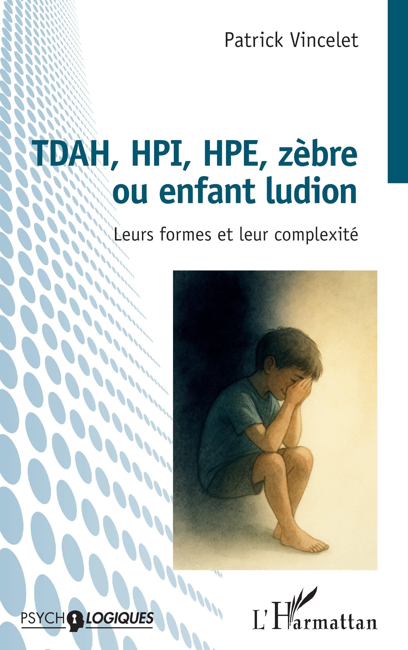 TDAH, HPI, HPE, zèbre ou enfant ludion Psychology