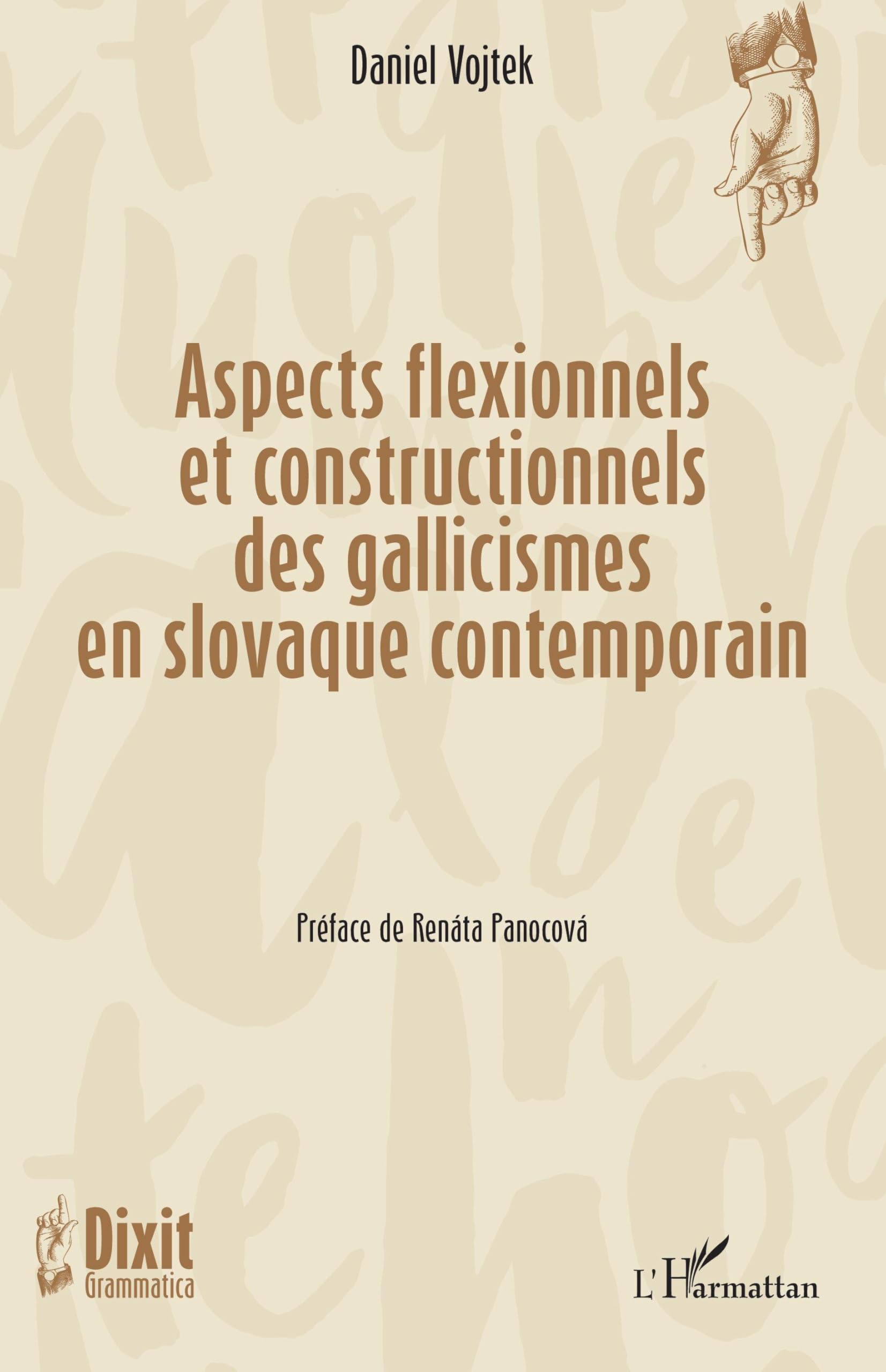 Aspects flexionnels et constructionnels des gallicismes en slovaque contemporain Social Sciences