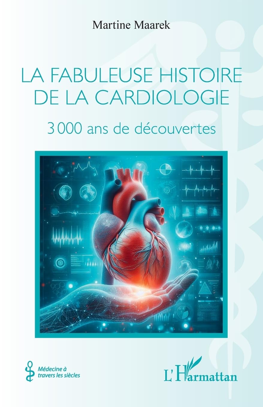 La fabuleuse histoire de la cardiologie Medicine