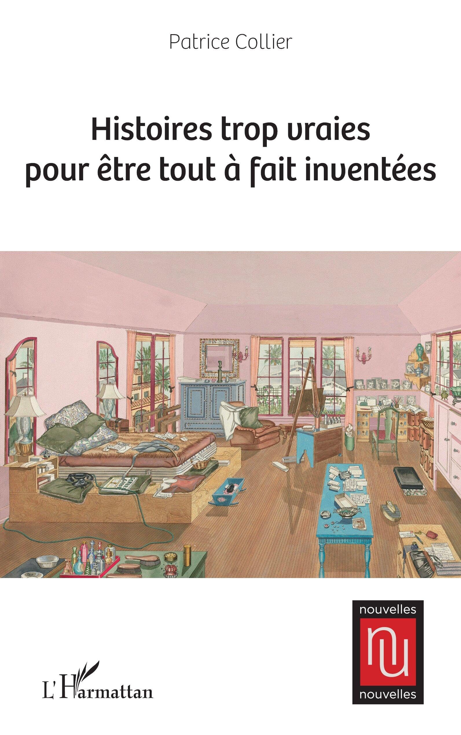Histoires trop vraies pour être tout à fait inventées Essays & Short Stories