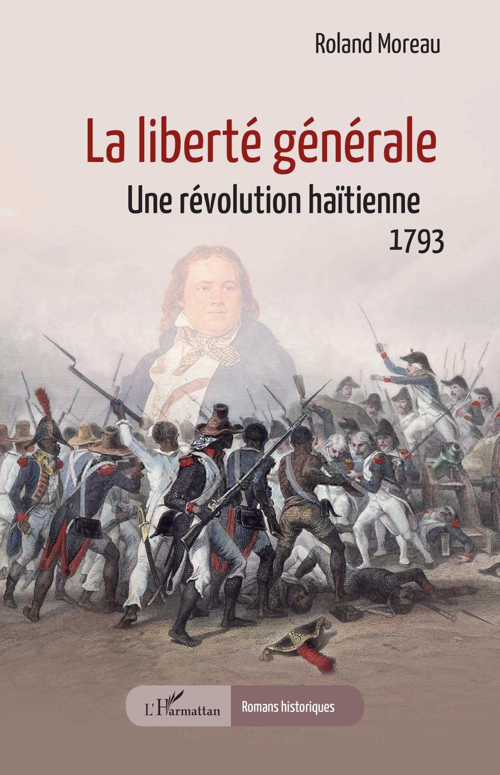 La liberté générale: Une révolution haïtienne, 1793 Historical Fiction