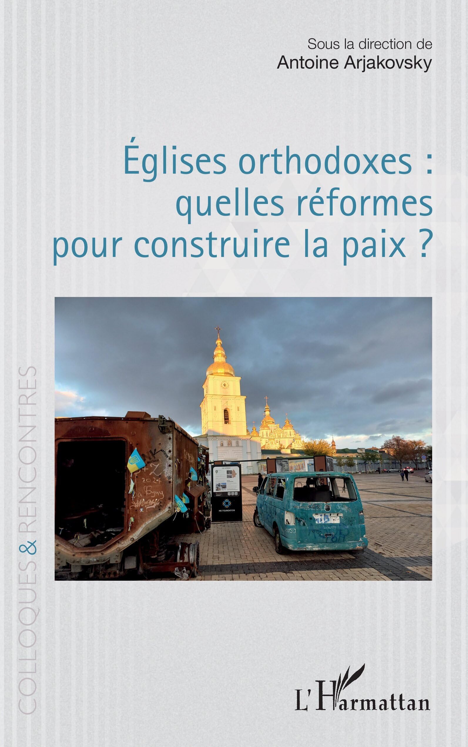 Églises orthodoxes : quelles réformes pour construire la paix ? Religion & Esotericism
