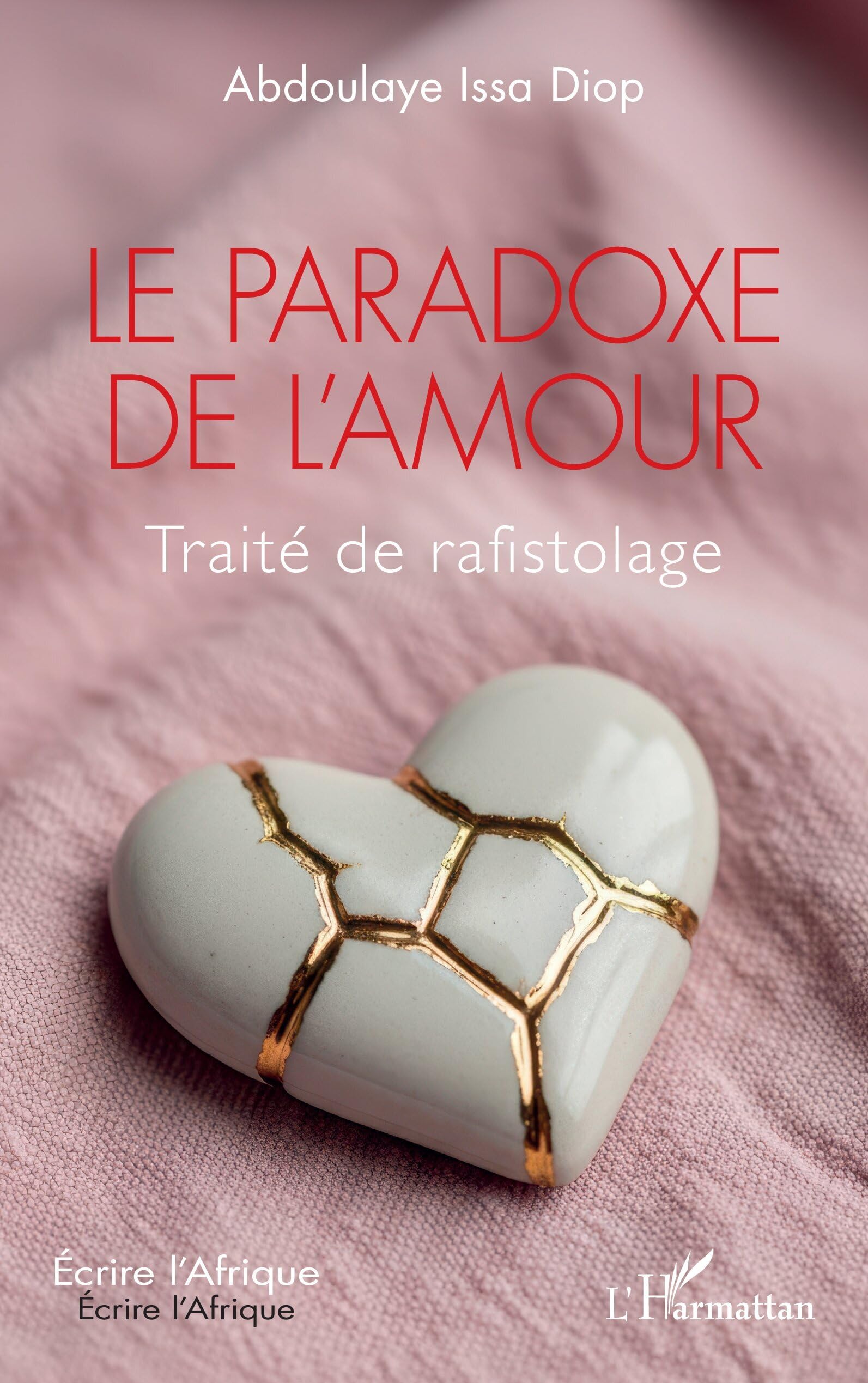 Le paradoxe de l'amour: Traité de rafistolage Poetry