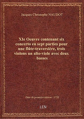 XIe Oeuvre contenant six concerto en sept parties pour une flûte-traversière, trois violons un alto- book