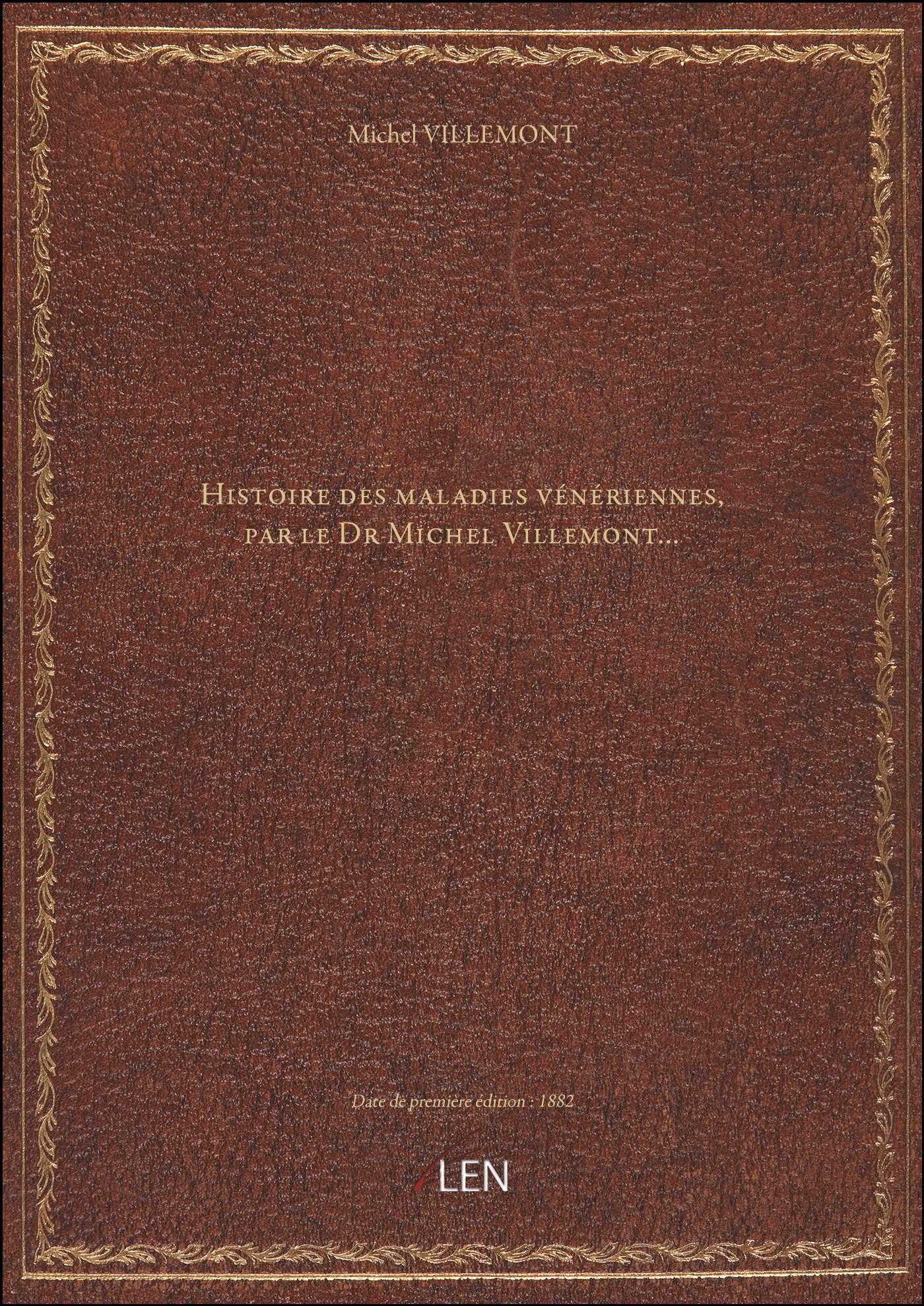 Histoire des maladies vénériennes, par le Dr Michel Villemont... book