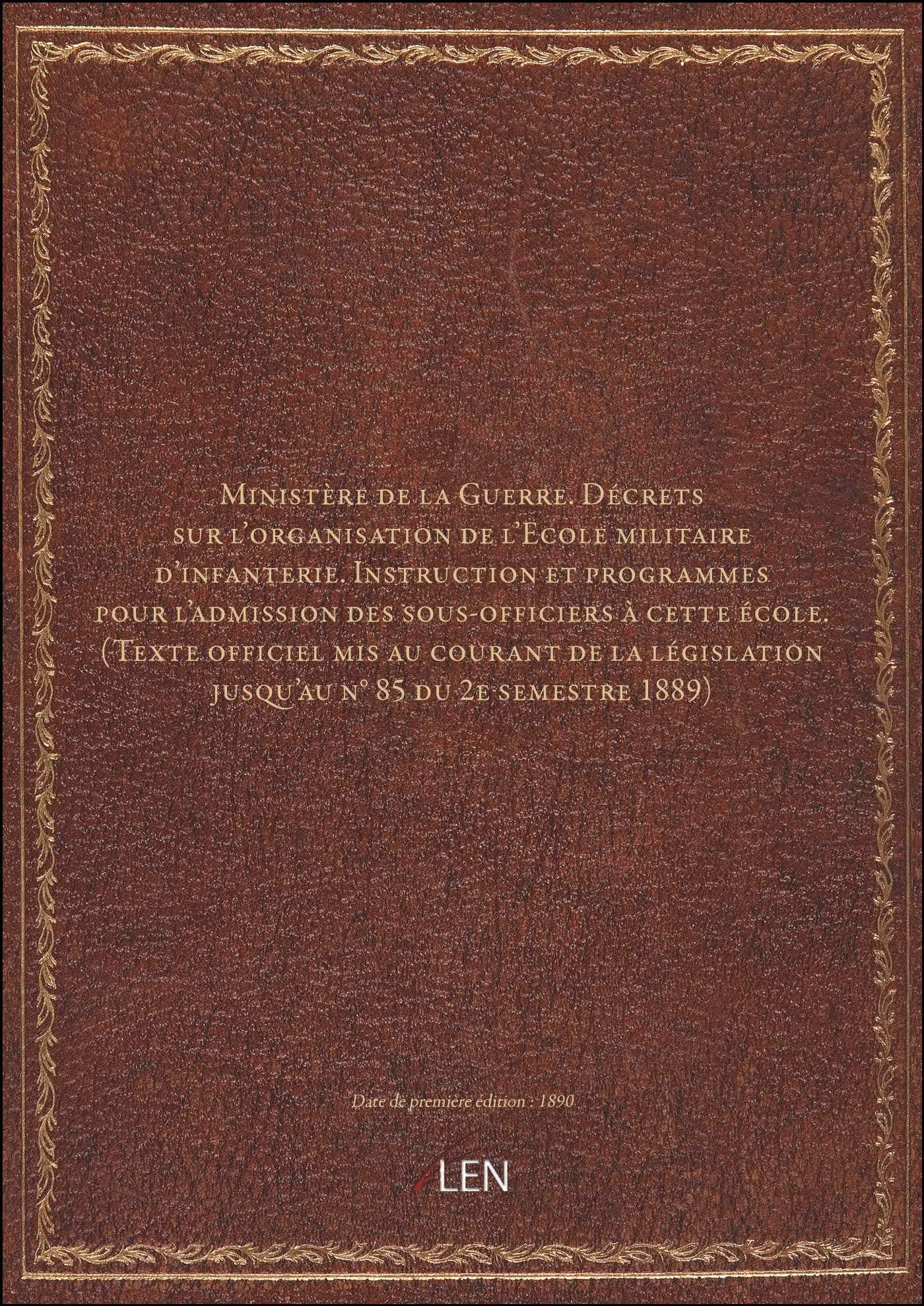 Ministère de la Guerre. Décrets sur l'organisation de l'Ecole militaire d'infanterie. Instruction et book
