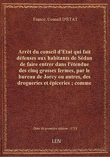 Arrêt du conseil d'Etat qui fait défenses aux habitants de Sédan de faire entrer dans l'étendue des book