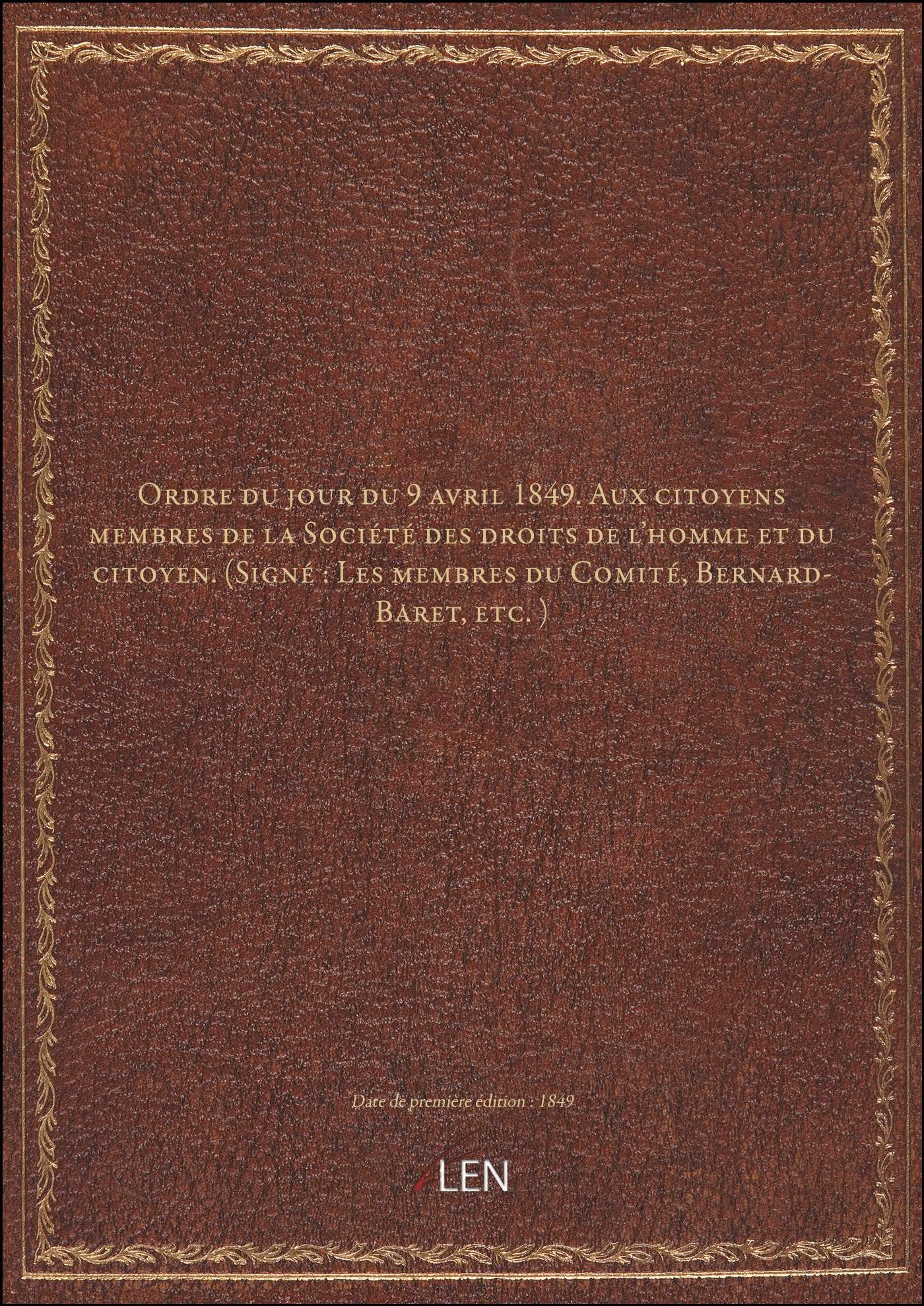 Ordre du jour du 9 avril 1849. Aux citoyens membres de la Société des droits de l'homme et du citoye book