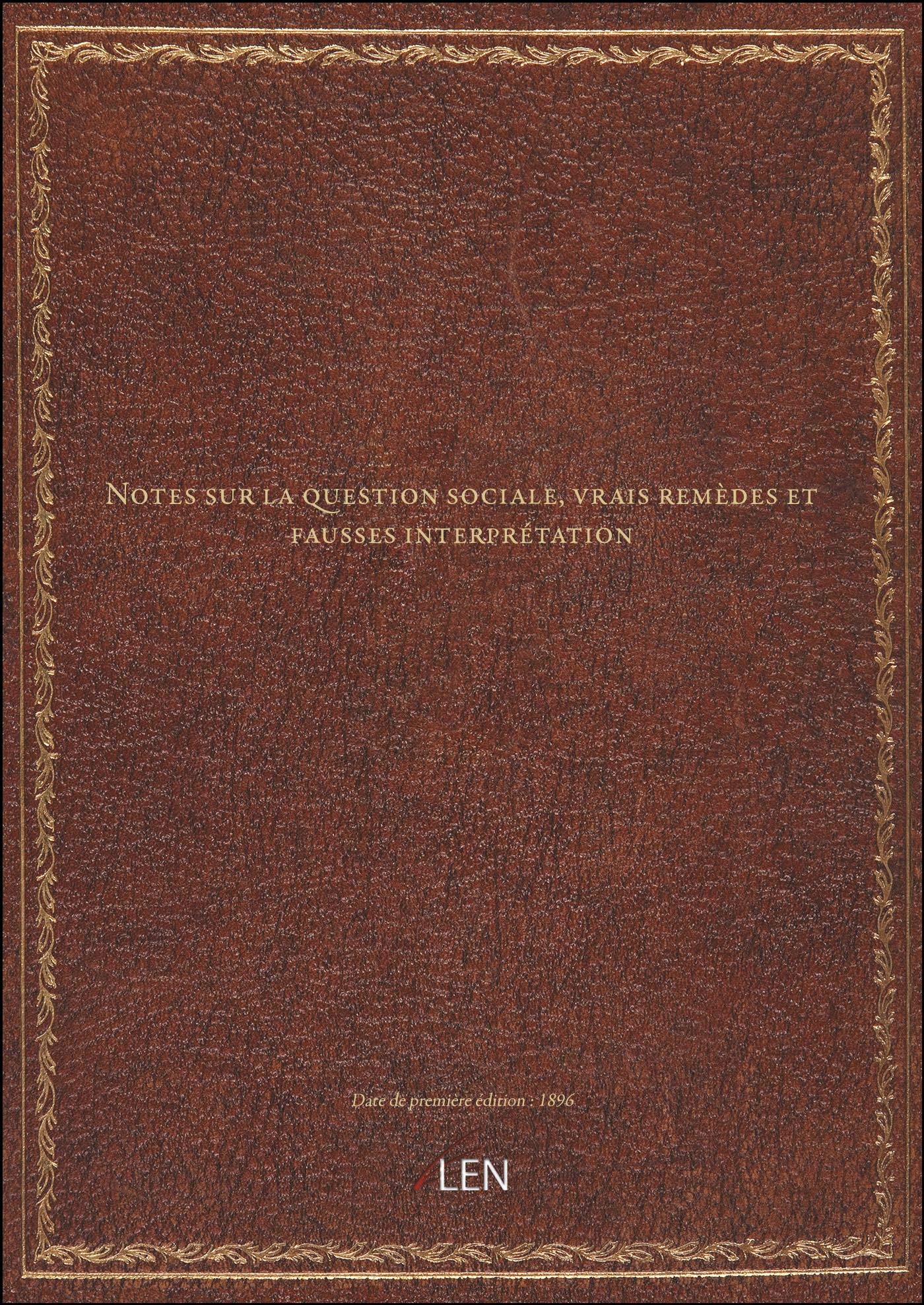 Notes sur la question sociale, vrais remèdes et fausses interprétation book