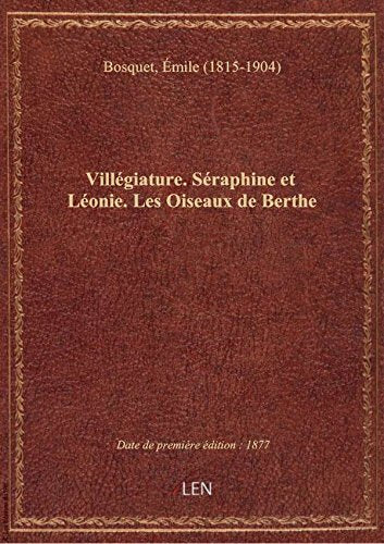 Villégiature. Séraphine et Léonie. Les Oiseaux de Berthe book