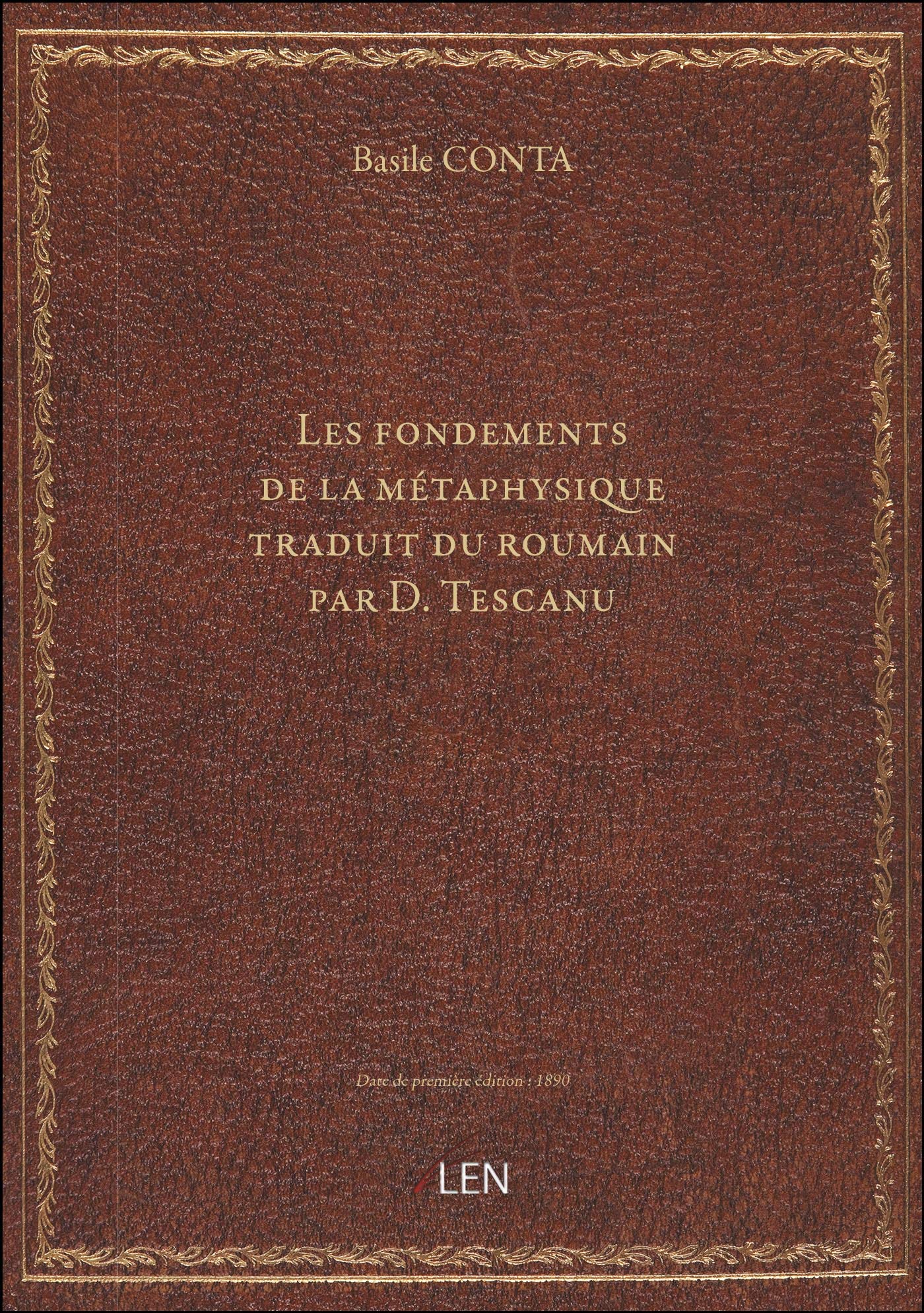 Les fondements de la métaphysique / par B. Conta ; traduit du roumain par D. Tescanu book