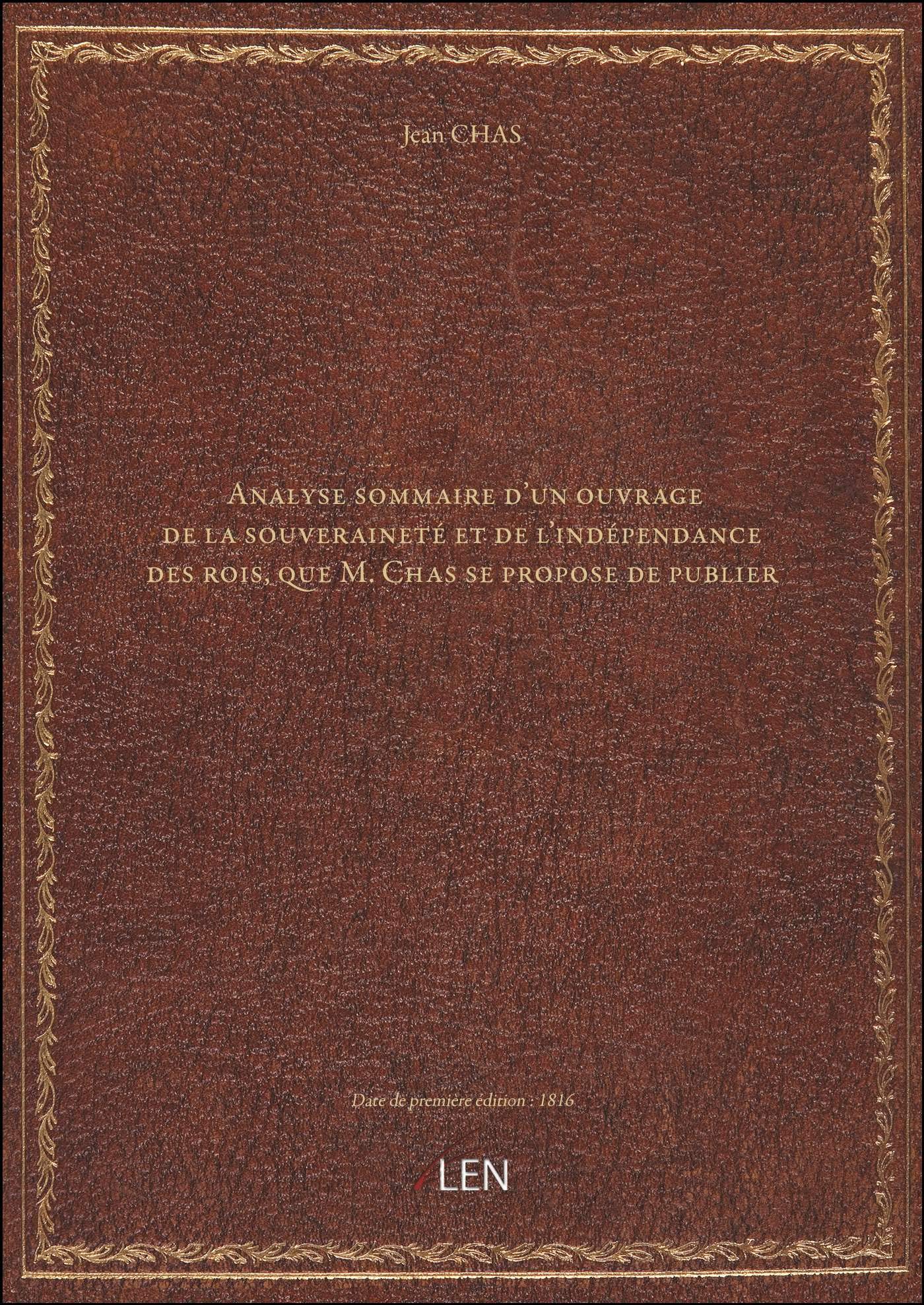 Analyse sommaire d'un ouvrage de la souveraineté et de l'indépendance des rois, que M. Chas se propo book