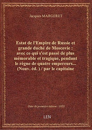 Estat de l'Empire de Russie et grande duché de Moscovie : avec ce qui s'est passé de plus mémorable book
