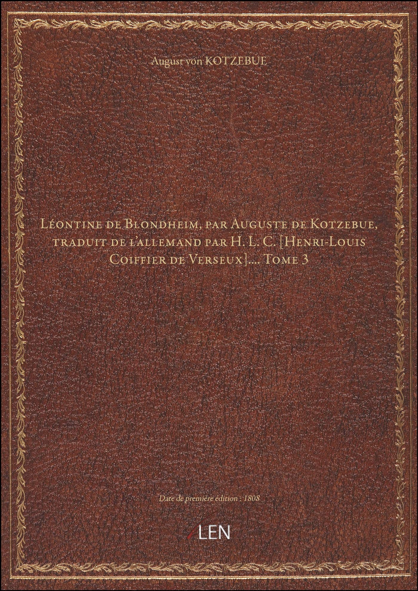 Léontine de Blondheim, par Auguste de Kotzebue, traduit de l'allemand par H. L. C. [Henri-Louis Coif book