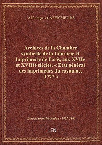 Archives de la Chambre syndicale de la Librairie et Imprimerie de Paris, aux XVIIe et XVIIIe siècles book
