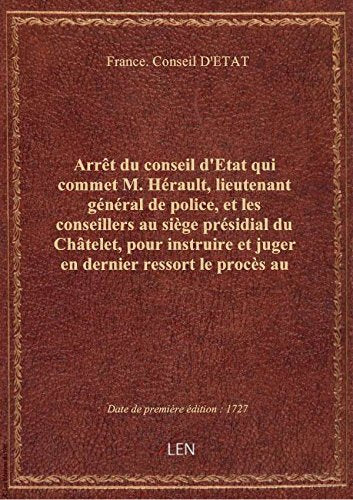 Arrêt du conseil d'Etat qui commet M. Hérault, lieutenant général de police, et les conseillers au s book