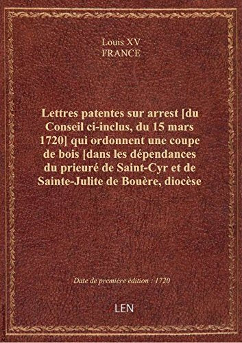 Lettres patentes sur arrest qui ordonnent une coupe de bois book