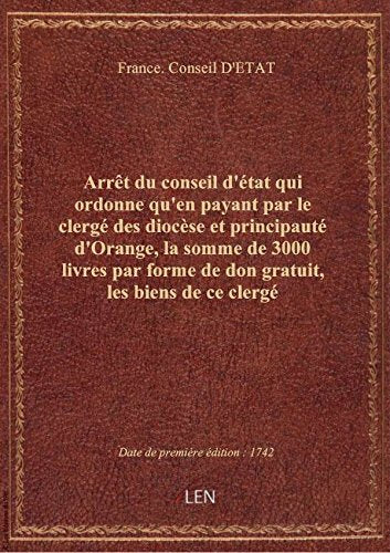 Arrêt du conseil d'état qui ordonne qu'en payant par le clergé des diocèse et principauté d'Orange, book