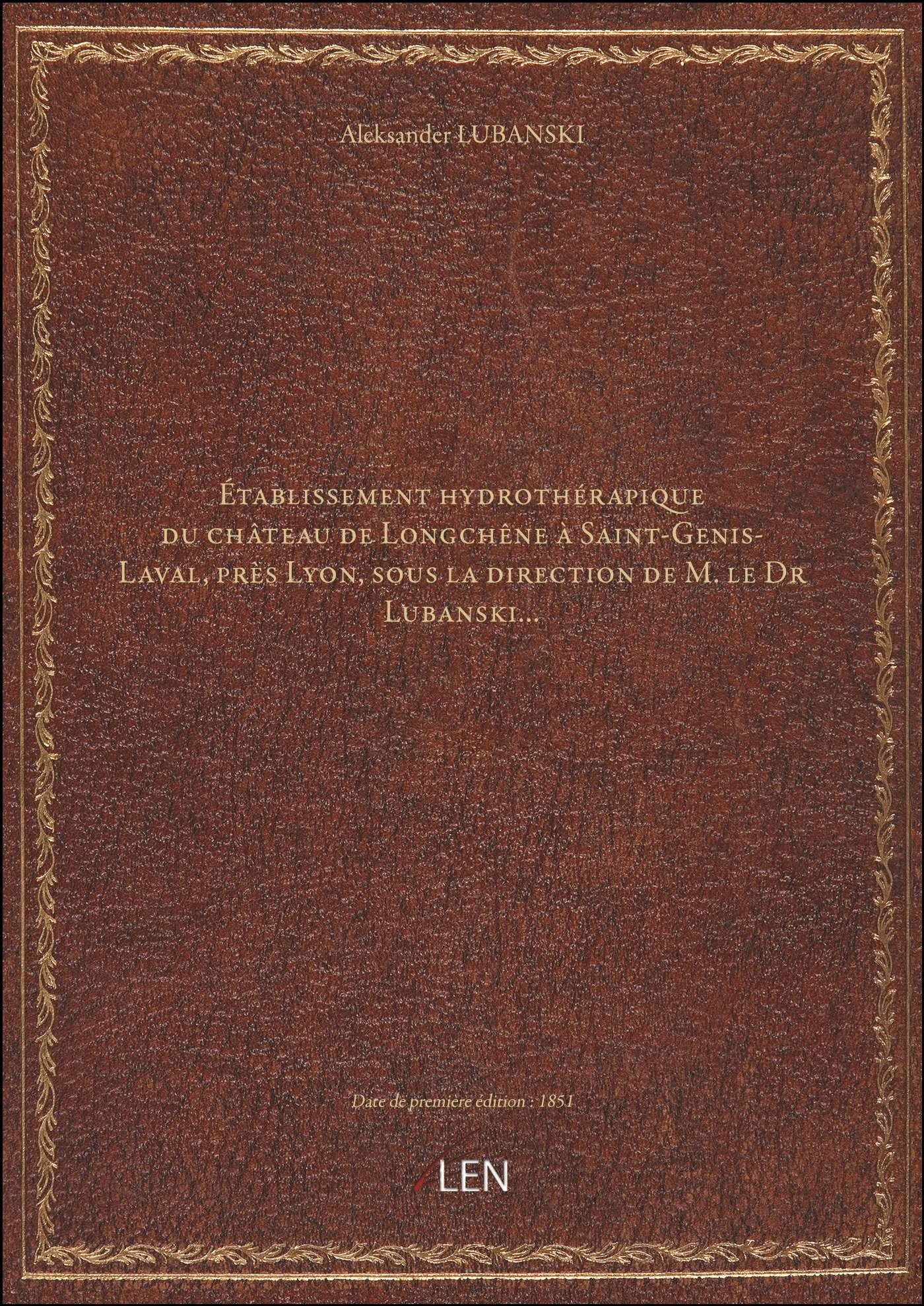 Établissement hydrothérapique du château de Longchêne à Saint-Genis-Laval, près Lyon, sous la direct book