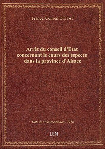 Arrêt du conseil d'Etat concernant le cours des espèces dans la province d'Alsace book