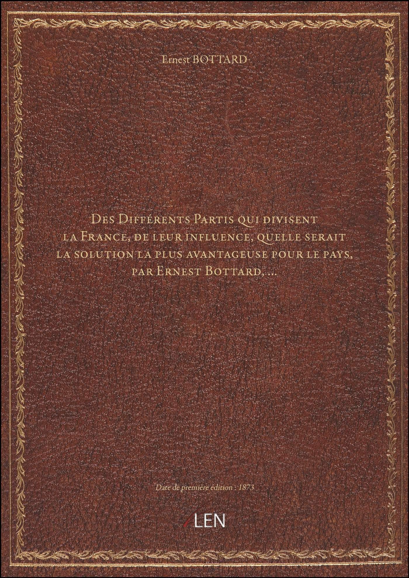 Des Différents Partis qui divisent la France, de leur influence, quelle serait la solution la plus a book