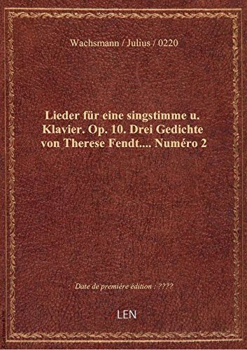 Lieder für eine singstimme u. Klavier. Op. 10. Drei Gedichte von Therese Fendt.... Numéro 2 book